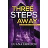 Three Steps Away: A Titus Ray Thriller