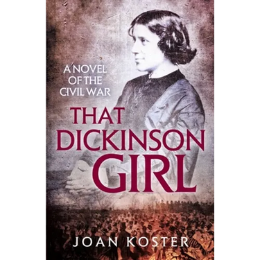 That Dickinson Girl: A Novel of the Civil War