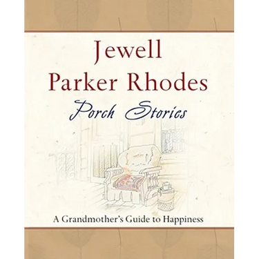 Porch Stories: A Grandmother's Guide to Happiness