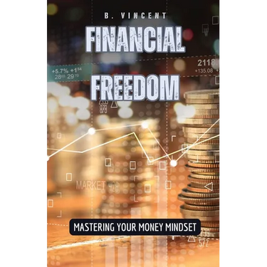 Financial Freedom: Mastering Your Money Mindset
