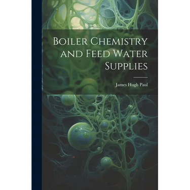Boiler Chemistry and Feed Water Supplies