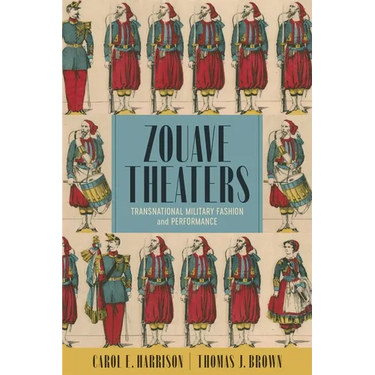 Zouave Theaters: Transnational Military Fashion and Performance
