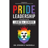 Pride Leadership: Strategies for the LGBTQ+ Leader to be the King or Queen of Their Jungle