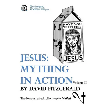 Jesus: Mything in Action, Vol. II