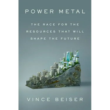 Power Metal: The Race for the Resources That Will Shape the Future