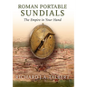 Roman Portable Sundials: The Empire in Your Hand