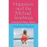 Happiness and the Michael Teachings: Learning to Embrace What Is