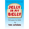 Jelly In My Belly: Fun poems for kids!