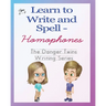 Learn to Write and Spell - Homophones: The Danger Twins