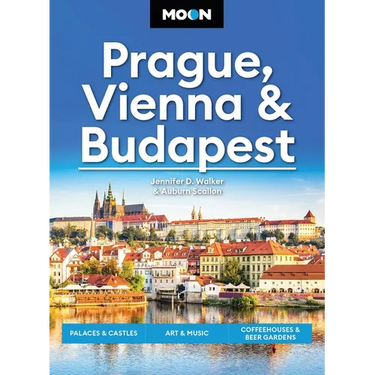 Moon Prague, Vienna & Budapest: Palaces & Castles, Art & Music, Coffeehouses & Beer Gardens