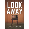 Look Away: The Book for the Morbidly Curious