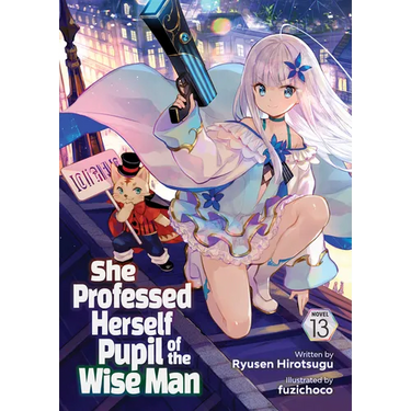 She Professed Herself Pupil of the Wise Man (Light Novel) Vol. 13