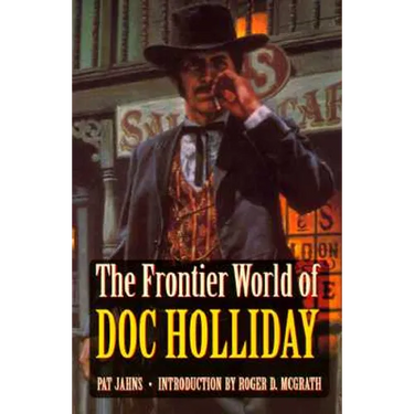 The Frontier World of Doc Holliday
