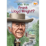 Who Was Frank Lloyd Wright?
