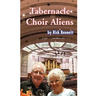 Tabernacle Choir Aliens