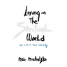 Living in the Spiritual World: We Live in Two Worlds