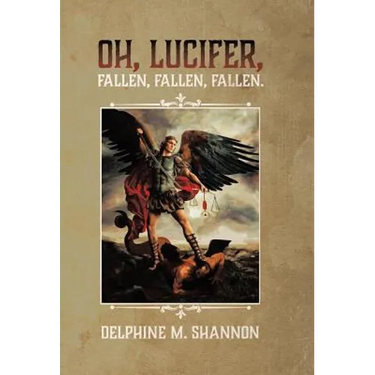 Oh, Lucifer,: Fallen, Fallen, Fallen
