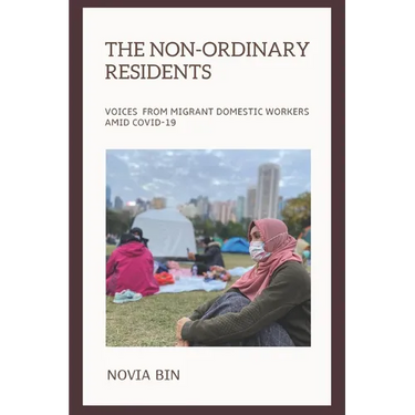 The Non-ordinary Residents: Voices from Migrant Domestic Workers amid COVID-19