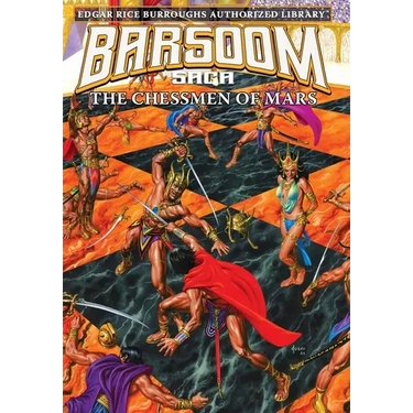 The Chessmen of Mars: Edgar Rice Burroughs Authorized Library / Barsoom Saga 5
