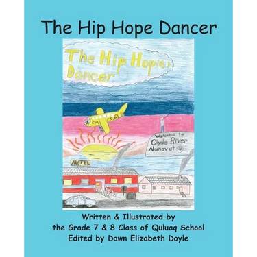 The Hip Hope Dancer: (with English and Inuktitut text)