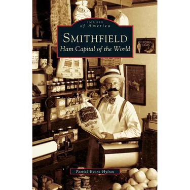 Smithfield: Ham Capital of the World