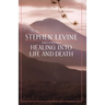 Healing Into Life and Death
