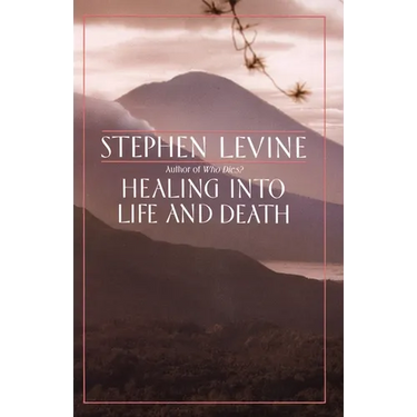 Healing Into Life and Death