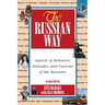 The Russian Way, Second Edition: Aspects of Behavior, Attitudes, and Customs of the Russians
