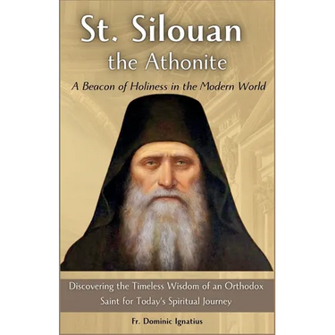 St. Silouan the Athonite: A Beacon of Holiness in the Modern World: Discovering the Timeless Wisdom of an Orthodox Saint for Today's Spiritual Journey