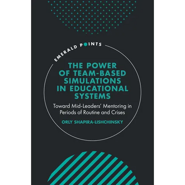 The Power of Team-Based Simulations in Educational Systems: Toward Mid-Leaders' Mentoring in Periods of Routine and Crises