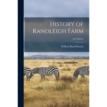 History of Randleigh Farm; 2nd edition