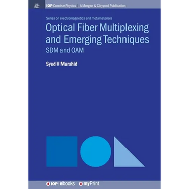 Optical Fiber Multiplexing and Emerging Techniques: SDM and OAM