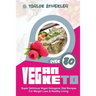 Vegan Keto: 80+ Super Delicious Vegan Ketogenic Diet Recipes for Weight Loss & Healthy Living