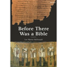 Before There Was a Bible: Authorities in Early Christianity