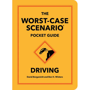 The Worst-Case Scenario Pocket Guide: Driving