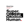 Super. Crucial. Human