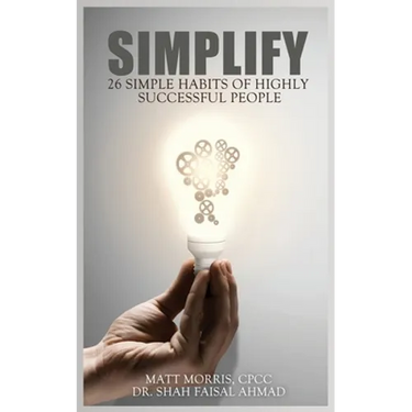 Simplify: 26 Simple Habits of Highly Successful People