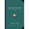 Industry Builder: The Biography of Chester Earl Gray