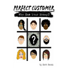 Perfect Customer: Who Has Your Money?
