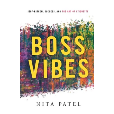 Boss Vibes: Self-Esteem, Success, and the Art of Etiquette