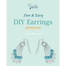Fun & Easy DIY Earrings Workbook: Design Your Own Earrings