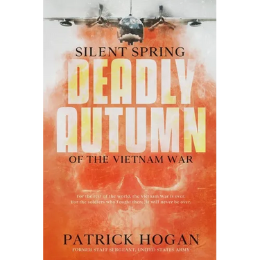 Silent Spring - Deadly Autumn of the Vietnam War: Second Edition