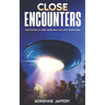 Close Encounters: Real Stories of Alien Abduction and UFO Testimonies