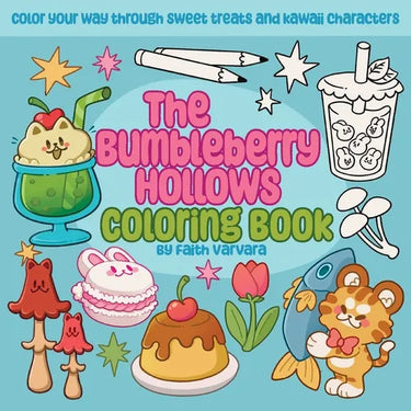 The Bumbleberry Hollows Coloring Book: Color Your Way Through Sweet Treats and Kawaii Characters