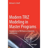 Modern Triz Modeling in Master Programs: Introduction to Triz Basics at University and Industry