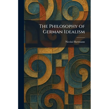 The Philosophy of German Idealism