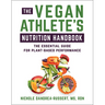 The Vegan Athlete's Nutrition Handbook: The Essential Guide for Plant-Based Performance