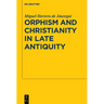 Orphism and Christianity in Late Antiquity
