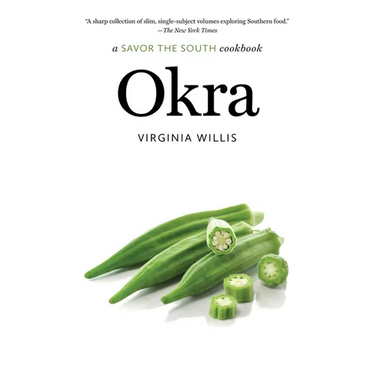 Okra: A Savor the South Cookbook