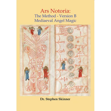 Ars Notoria: The Method Version B: Mediaeval Angel Magic